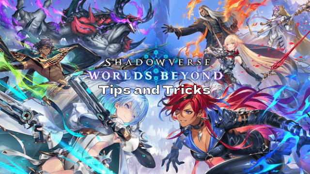 Shadowverse: Worlds Beyond Tips and Tricks - Your Ultimate Guide for Victory