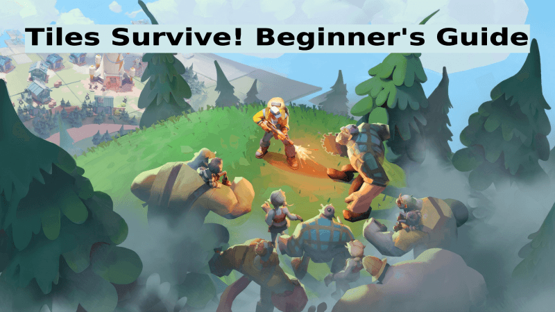 Tiles Survive! Beginner's Guide