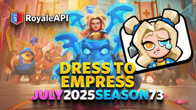 Clash Royale Season 73: Dress to Empress Update and Events – A Comprehensive Guide