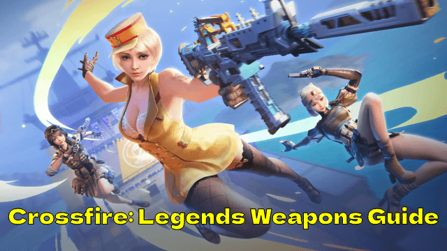 Crossfire: Legends Weapons Guide: Dominate with Top Guns & Tactics
