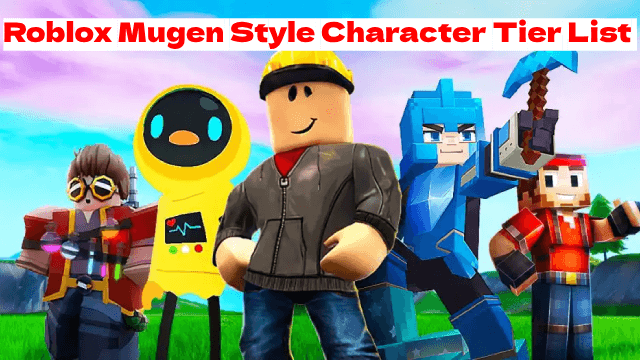 Mugen Style Character Tier List - Understanding The Different Styles In Roblox Mugen